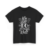 We Still Do Marriage Anniversary T-Shirt - Black