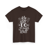 We Still Do Marriage Anniversary T-Shirt - Dark Chocolate