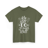 We Still Do Marriage Anniversary T-Shirt - Military Green