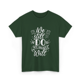 We Still Do Marriage Anniversary T-Shirt - Forest Green