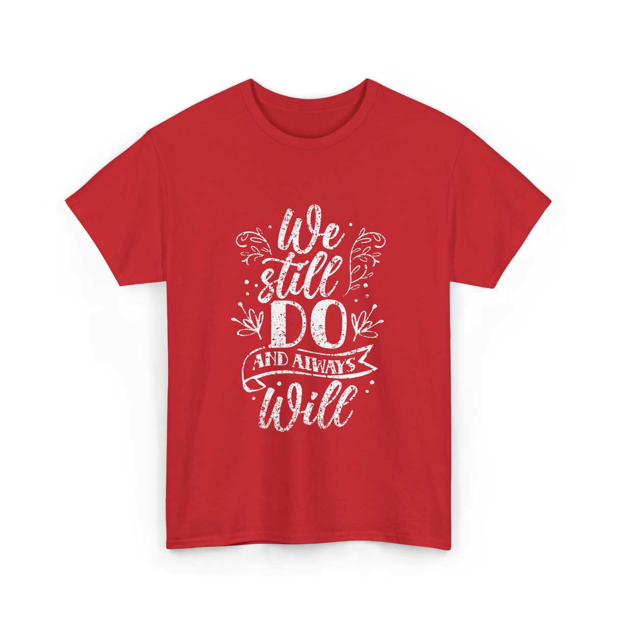 We Still Do Marriage Anniversary T-Shirt - Red