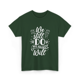 We Still Do Marriage Love T-Shirt - Forest Green