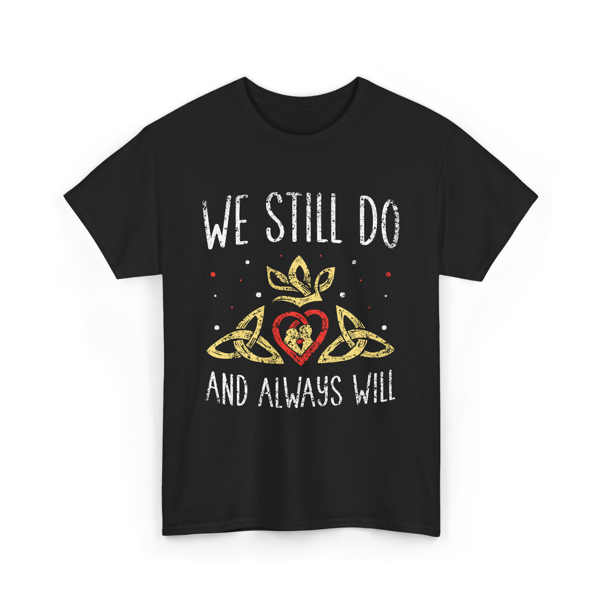 We Still Do Wedding Anniversary T-Shirt - Black