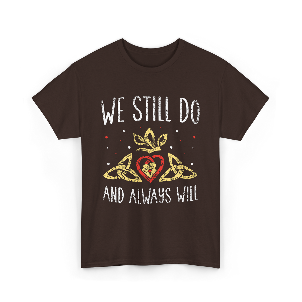 We Still Do Wedding Anniversary T-Shirt - Dark Chocolate