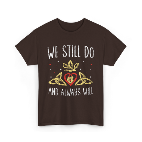 We Still Do Wedding Anniversary T-Shirt - Dark Chocolate