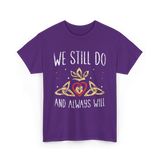 We Still Do Wedding Anniversary T-Shirt - Purple