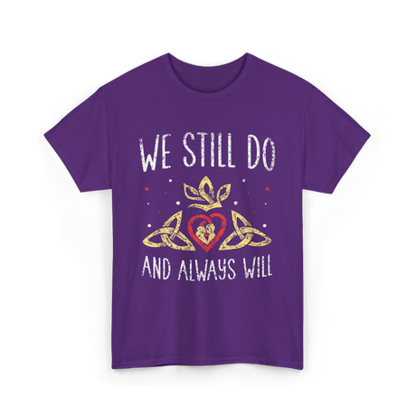 We Still Do Wedding Anniversary T-Shirt - Purple