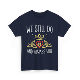 We Still Do Wedding Anniversary T-Shirt - Navy