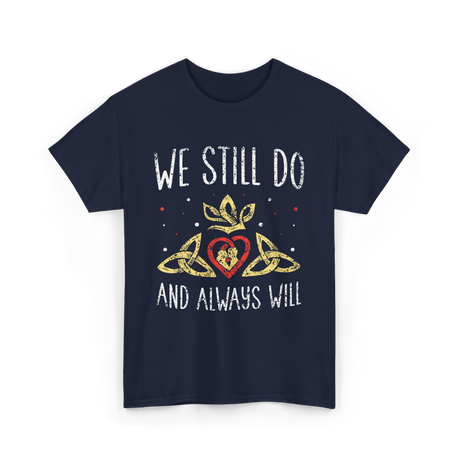 We Still Do Wedding Anniversary T-Shirt - Navy