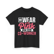 Wear Pink Co Worker Awareness T-Shirt - Black