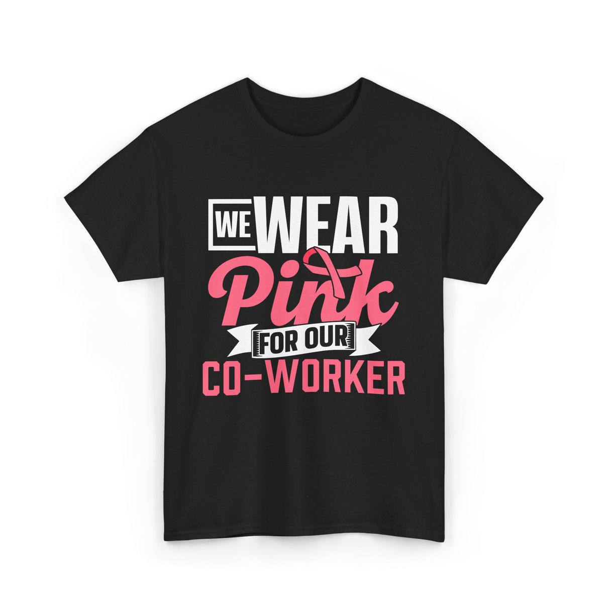 Wear Pink Co Worker Awareness T-Shirt - Black