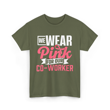 Wear Pink Co Worker Awareness T-Shirt - Military Green