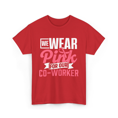 Wear Pink Co Worker Awareness T-Shirt - Red