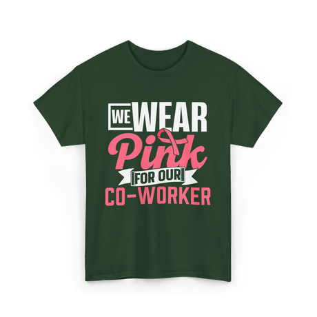 Wear Pink Co Worker Awareness T-Shirt - Forest Green