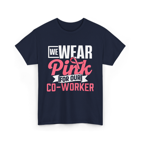 Wear Pink Co Worker Awareness T-Shirt - Navy