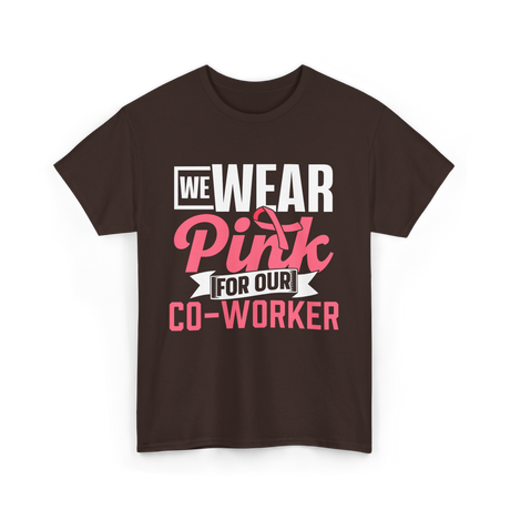 Wear Pink Co Worker Awareness T-Shirt - Dark Chocolate