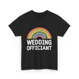 Wedding Officiant Rainbow Ceremony T-Shirt - Black