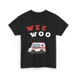 Wee Woo Ambulance EMS EMT T-Shirt - Black