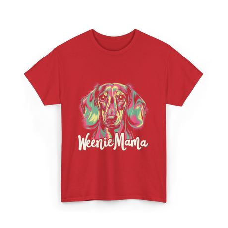 Weenie Mama Dachshund Dog Lover T-Shirt - Red