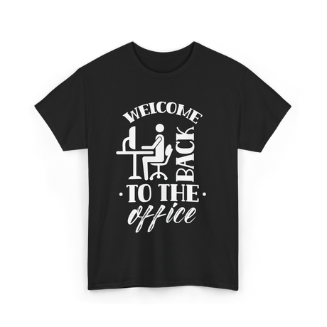 Welcome Back To The Office Work T-Shirt - Black