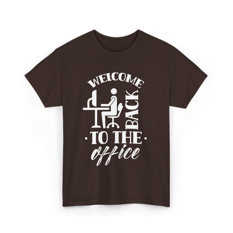 Welcome Back To The Office Work T-Shirt - Dark Chocolate