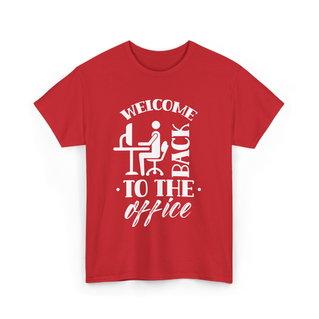 Welcome Back To The Office Work T-Shirt - Red