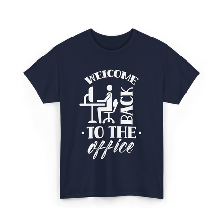 Welcome Back To The Office Work T-Shirt - Navy