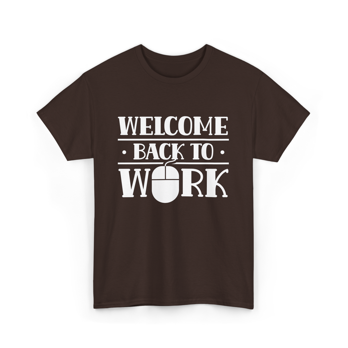 Welcome Back To Work Office T-Shirt - Dark Chocolate