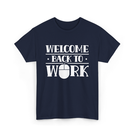 Welcome Back To Work Office T-Shirt - Navy