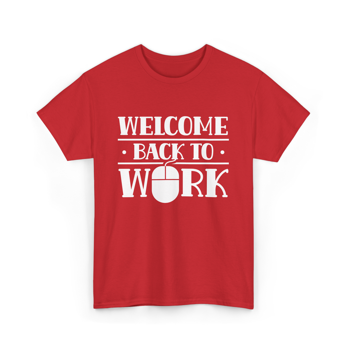 Welcome Back To Work Office T-Shirt - Red