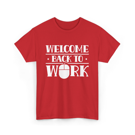 Welcome Back To Work Office T-Shirt - Red