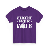 Welcome Back To Work Office T-Shirt - Purple