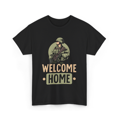 Welcome Home Military Soldier T-Shirt - Black