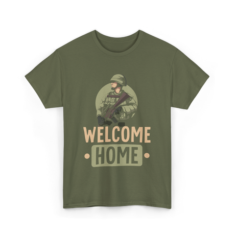 Welcome Home Military Soldier T-Shirt - Military Green