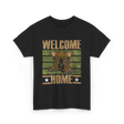 Welcome Home Military Soldiers T-Shirt - Black
