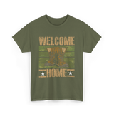 Welcome Home Military Soldiers T-Shirt - Military Green