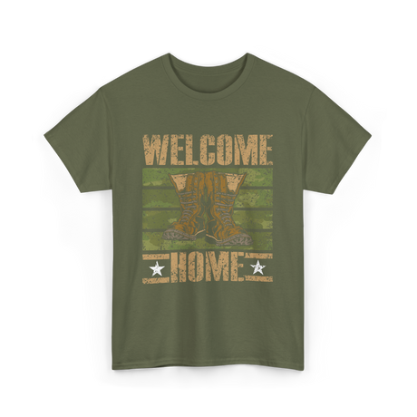 Welcome Home Military Soldiers T-Shirt - Military Green