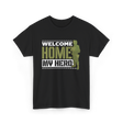 Welcome Home My Hero Military T-Shirt - Black