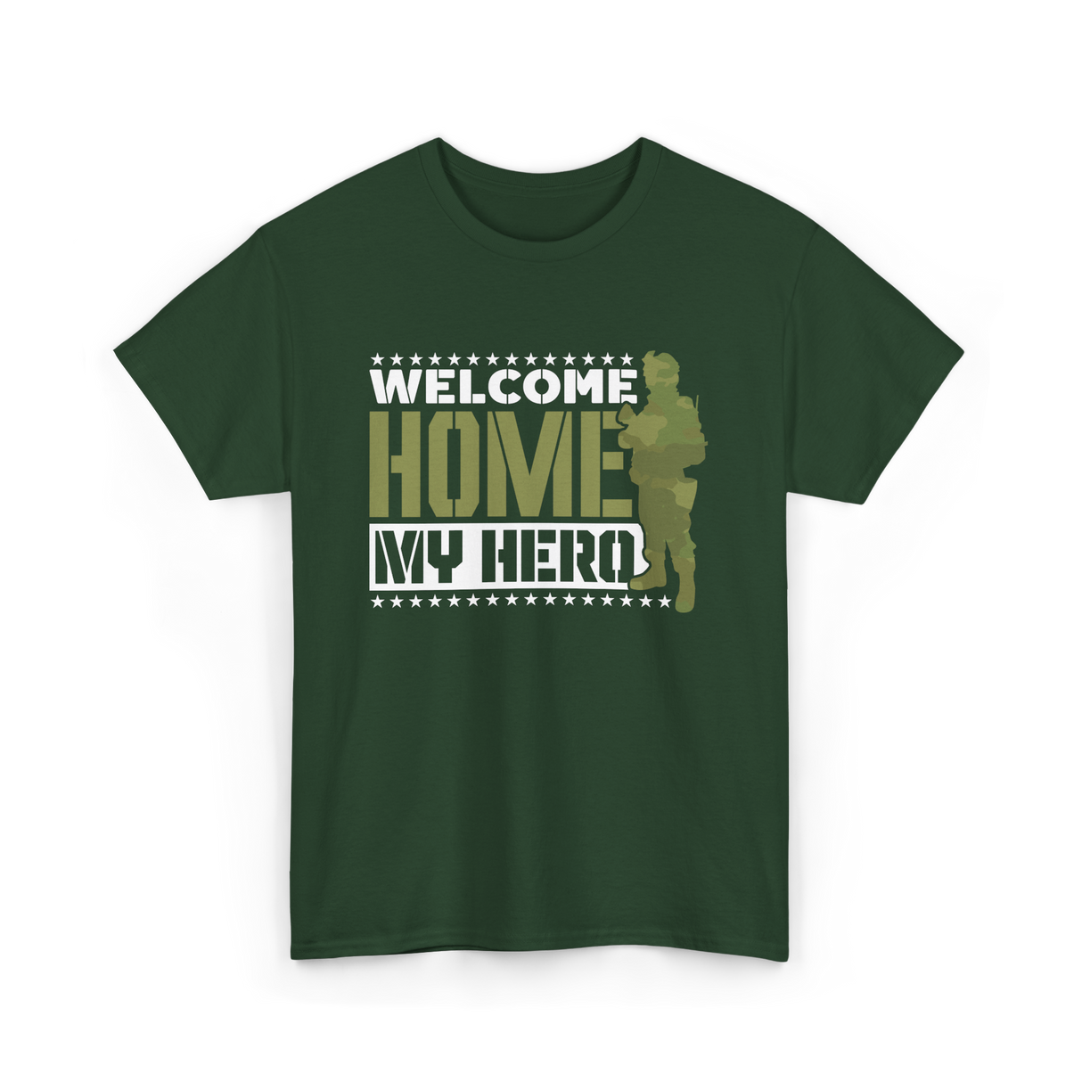 Welcome Home My Hero Military T-Shirt - Forest Green