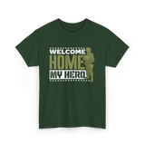 Welcome Home My Hero Military T-Shirt - Forest Green