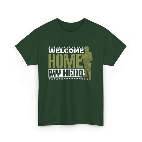 Welcome Home My Hero Military T-Shirt - Forest Green