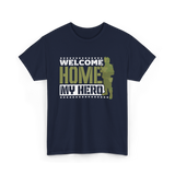 Welcome Home My Hero Military T-Shirt - Navy