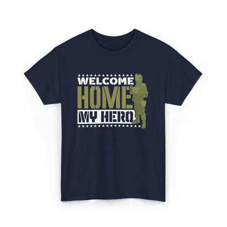 Welcome Home My Hero Military T-Shirt - Navy