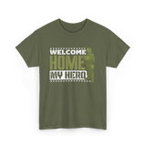 Welcome Home My Hero Military T-Shirt - Military Green