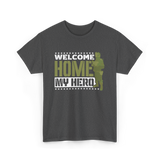 Welcome Home My Hero Military T-Shirt - Dark Heather