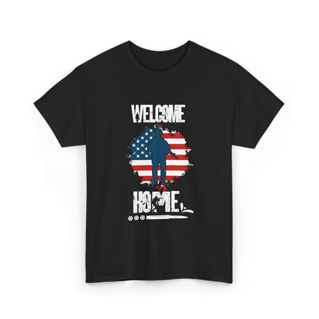 Welcome Home Soldier Military Homecoming T-Shirt - Black