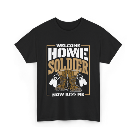 Welcome Home Soldier Military T-Shirt - Black