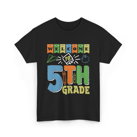 Welcome To 5th Grade School Grader T-Shirt - Black