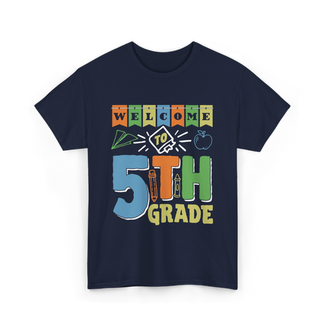 Welcome To 5th Grade School Grader T-Shirt - Navy