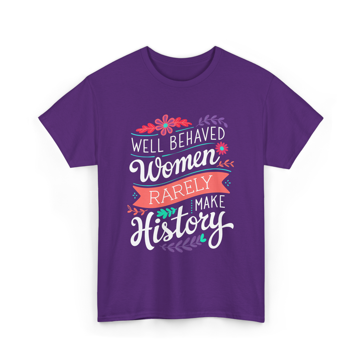 Well Behaved Women Feminism T-Shirt - Purple